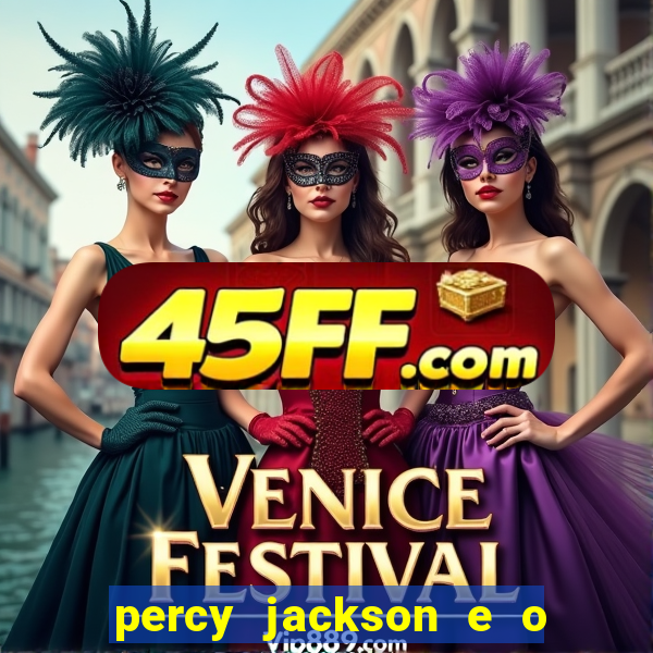 percy jackson e o mar de monstros filme drive